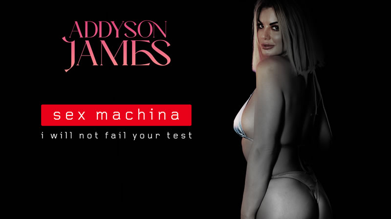 Addyson James Presents: Sex Machina